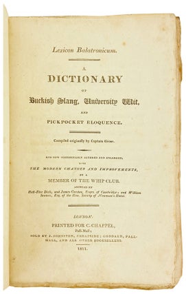 Lexicon Balatronicum. A dictionary of buckish slang, university wit, and pickpocket eloquence