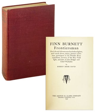 Item #25421 Finn Burnett - Frontiersman: The Life and Adventures of an Indian fighter, mail coach...