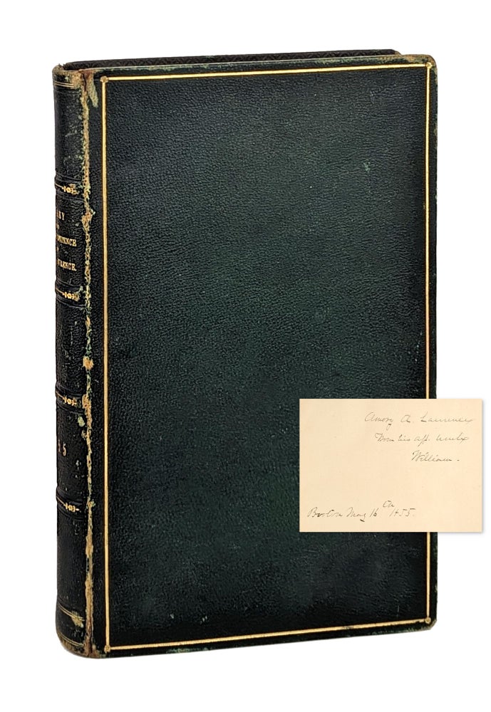 Item #25433 Extracts from the Diary and Correspondence of the Late Amos Lawrence; With a Brief Account of Some Incidents in His Life [Signed and Inscribed by William to his nephew Amory A. Lawrence]. Amos Lawrence, William R. Lawrence, ed.