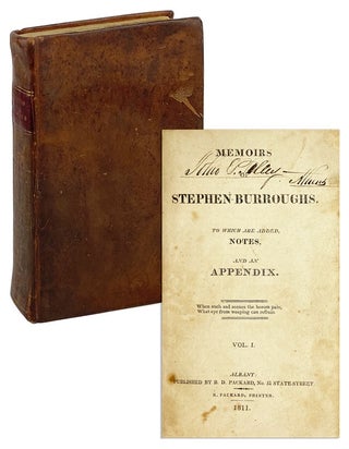 Item #25483 Memoirs of Stephen Burroughs. To which are added, notes, and an appendix. Stephen...