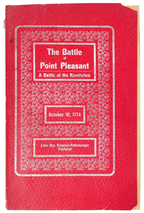 Item #25484 The Battle of Point Pleasant, a Battle of the Revolution - October 10th, 1774. Biographical Sketches of the Men Who Participated. Livia Nye Simpson-Poffenbarger.