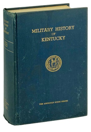 Item #25487 Military History of Kentucky Chronologically Arranged: The American Guide Series. W...