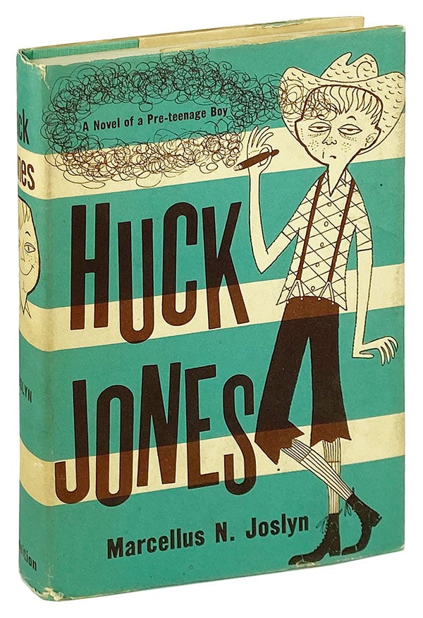 Item #25499 Huck Jones: A Novel of a Pre-Teenage Boy. Marcellus N. Joslyn.