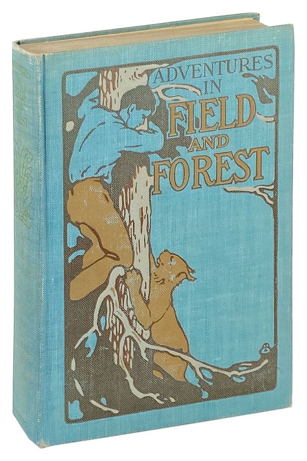 Item #25500 Adventures in Field and Forest. Frank H. Spearman.