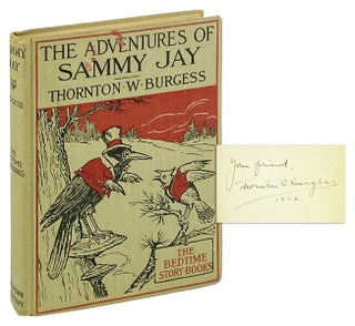Item #25501 The Adventures of Sammy Jay [Inscribed and Signed by Burgess]. Thornton W. Burgess,...