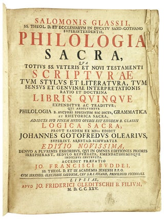 Philologia Sacra, qua totes ss. veteris et Novi Testamenti scrittura tum stylus et literatura, tum sensus et genuina interpretations ratio et doctrina libris quinque expenditur ac traitor; qui absoluuntur philologia...