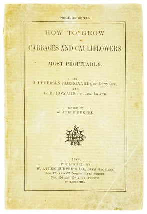 Item #25524 How To Grow Cabbages and Cauliflowers Most Profitably. J. Pedersen, G H. Howard, W....