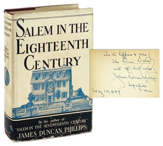 Item #25596 Salem in the Eighteenth Century [Signed]. James Duncan Phillips