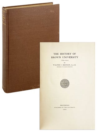 Item #25689 The History of Brown University. Walter C. Bronson