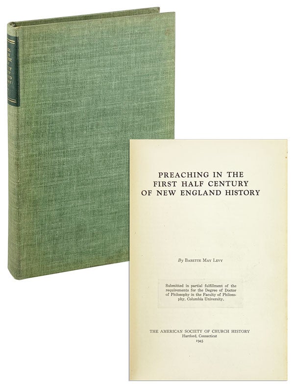 Item #25694 Preaching in the First Half Century of New England History. Babette May Levy.