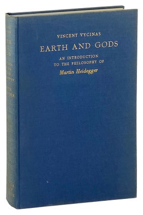 Item #25703 Earth and Gods: An introduction to the philosophy of Martin Heidegger. Martin...