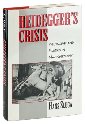 Item #25705 Heidegger's Crisis: Philosophy and Politics in Nazi Germany [Review Copy]. Martin...