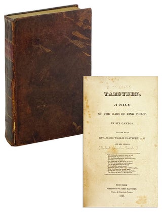 Item #25713 Yamoyden, a Tale of the Wars of King Philip: In six cantos. James Wallis Eastburn,...