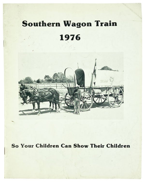 Item #25740 Southern Wagon Train 1976: So Your Children Can Show Their Children [wrapper title]. Ruth Glick, Mike Stacy, dedication.