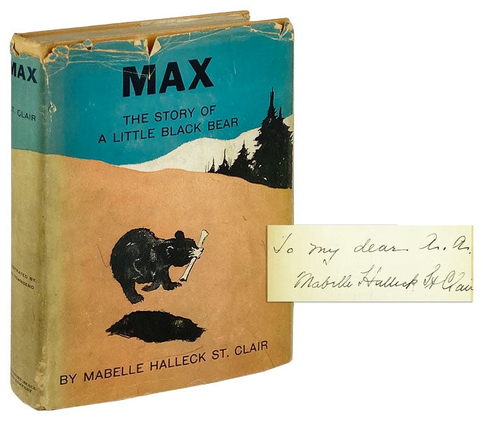 Item #25743 Max: The Story of a Little Black Bear [Signed]. Mabelle Halleck St. Clair, Lee Townsend.