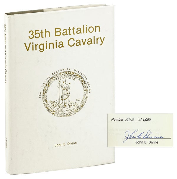 Item #25777 35th Battalion Virginia Cavalry [Limited Edition, Signed]. John E. Divine.