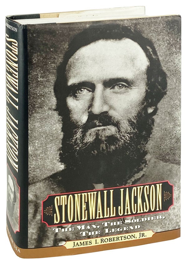 Item #25785 Stonewall Jackson: The Man, The Soldier, The Legend [Two Typed Letters Signed laid in]. James I. Robertson Jr.