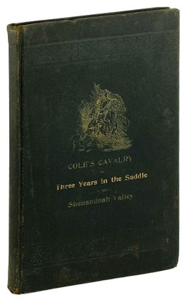 Item #25803 Cole's Cavalry; Or Three Years In The Saddle In The Shenandoah Valley. C. Armour...