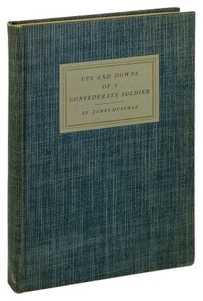 Item #25825 Ups and Downs of a Confederate Soldier. James Huffman
