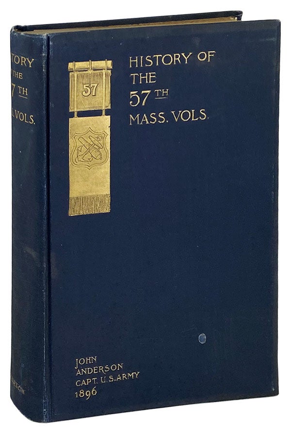 Item #25826 The Fifty-Seventh Regiment of Massachusetts Volunteers in the War of the Rebellion. Army of the Potomac [Cover title: History of the 57th Mass. Vols.]. John Anderson.