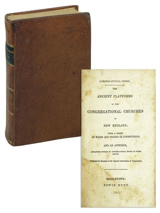Item #25874 Congregational Order. The Ancient Platforms of the Congregational Churches of New...