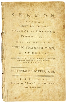 Item #25901 A Sermon Delivered to the First Religious Society in Roxbury, December 11, 1783;...