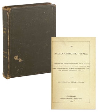 Item #25915 The Phonographic Dictionary. Containing the Reporting Outlines for Upward of Thirty...