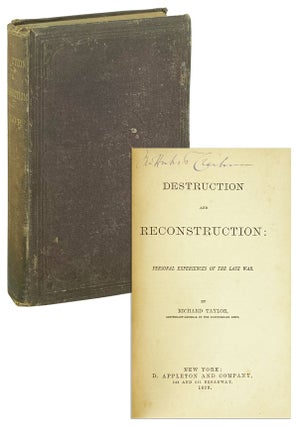 Item #25962 Destruction and Reconstruction: Personal experiences of the late war. Richard Taylor