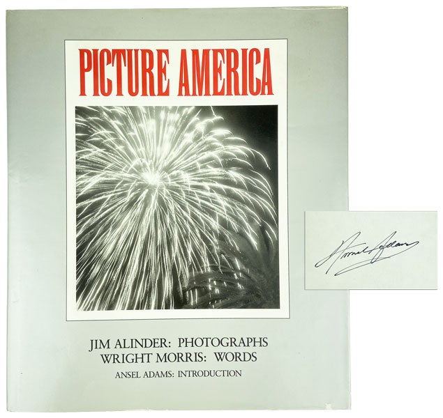 Item #25968 Picture America [Bookplate signed by Ansel Adams tipped in]. Jim Alinder, Wright Morris, Ansel Adams, photo., words, intro.