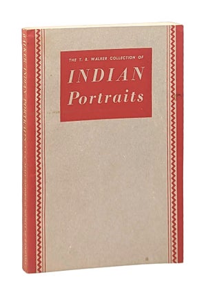 Item #25989 The T.B. Walker Collection of Indian Portraits. Henry H. Cross, A W. Schorger