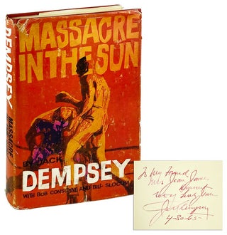 Item #26000 Massacre in the Sun [alt. title Dempsey, by the Man Himself] [Signed]. Jack Dempsey,...
