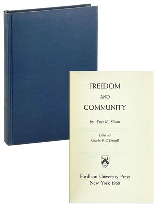 Item #26089 Freedom and Community. Yves R. Simon, Charles P. O'Donnell, ed
