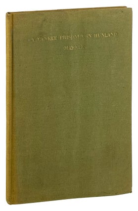 Item #26102 A Yankee Prisoner in Hunland. Clifford Milton Markle