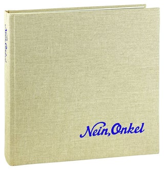 Item #26118 Nein, Onkel: Snapshots from Another Front 1938-1945. Ed Jones, Timothy Prus, Jessica...