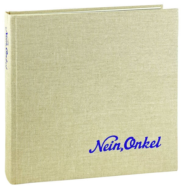 Item #26118 Nein, Onkel: Snapshots from Another Front 1938-1945. Ed Jones, Timothy Prus, Jessica Landon, eds., design.