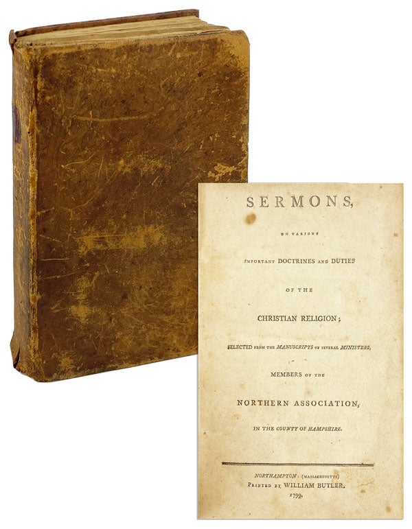 Item #26127 Sermons on Various Important Doctrines and Duties of the Christian Religion; selected from the manuscripts on several ministers, members of the Northern Associations in the County of Hampshire. Northern Association in the County of Hampshire.