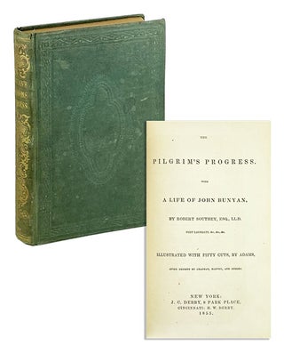 Item #26130 The Pilgrim's Progress. With a life of John Bunyan by Robert Southey. John Bunyan,...