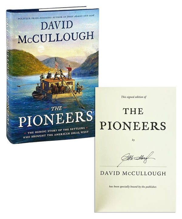 Item #26132 The Pioneers: The Heroic Story of the Settlers Who Brought the American Ideal West [Signed]. David McCullough.