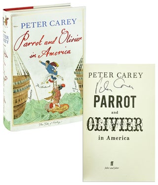 Item #26140 Parrot and Olivier in America [Signed]. Peter Carey