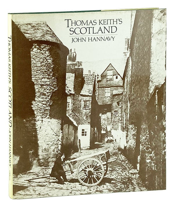 Item #26147 Thomas Keith's Scotland: The work of a Victorian amateur photographer, 1852 - 57. Thomas Keith, John Hannavy.