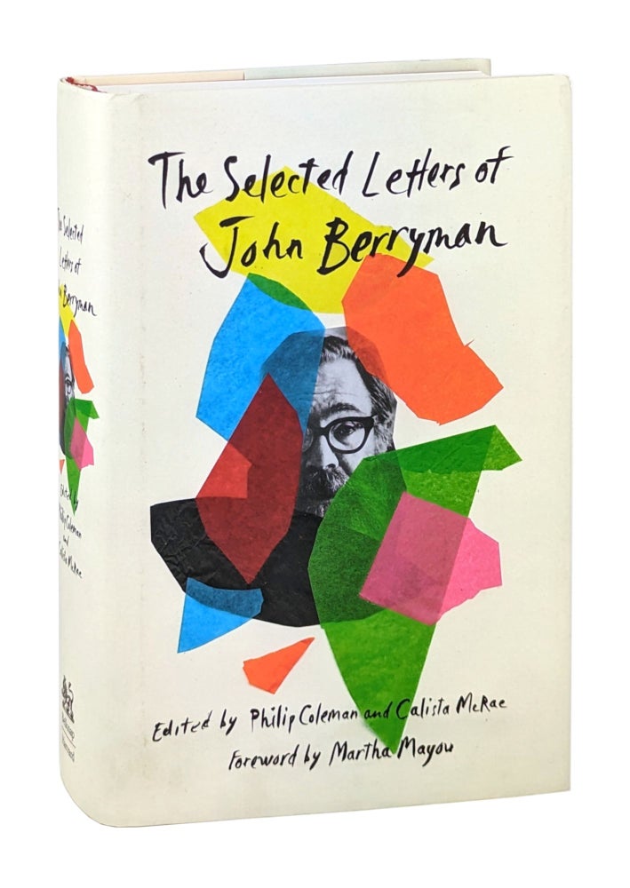 Item #26182 The Selected Letters of John Berryman. John Berryman, Philip Coleman, Calista McRae, Martha Mayou, ed., fwd.