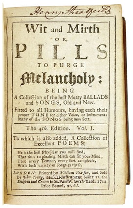 Wit and Mirth or, Pills to Purge Melancholy: Being a Collection of the best Merry Ballads and Songs, Old and New. Fitted to all Humours, having each their proper Tune for either Voice, or Instrument: Many of the Songs being new Sett. To which is also added, a Collection of Excellent Poems [Five volume set]