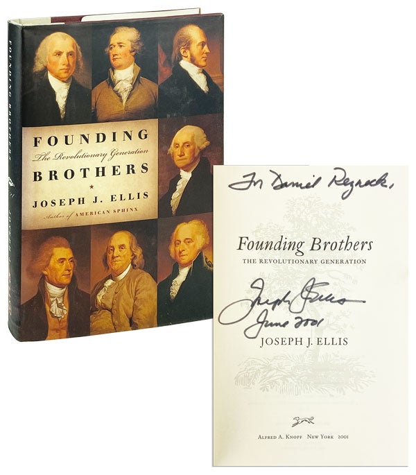 Item #26259 Founding Brothers: The Revolutionary Generation [Signed]. Joseph Ellis.