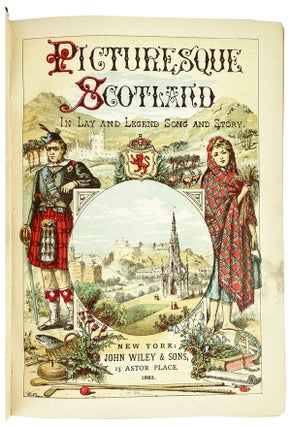 Picturesque Scotland: Its romantic scenes & historical associations described in lay and legend, song and story