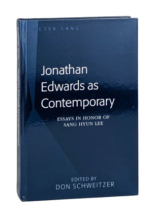 Item #26272 Jonathan Edwards as Contemporary: Essays in Honor of Sang Hyun Lee [Contributor's...