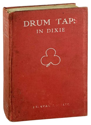 Item #26318 Drum Taps in Dixie: Memories of a drummer boy, 1861-1865. Delavan S. Miller