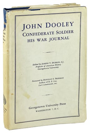 Item #26323 John Dooley, Confederate Soldier: His war journal. John Dooley, Joseph T. Durkin,...