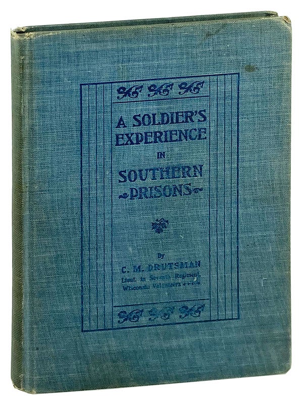 Item #26326 A Soldier's Experience in Southern Prisons. C M. Prutsman.