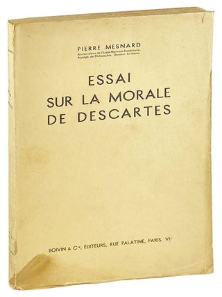 Item #26337 Essai sur la Morale de Descartes. Descartes, Pierre Mesnard