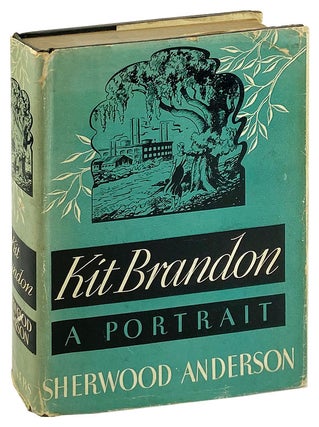 Item #26355 Kit Brandon: A Portrait. Sherwood Anderson